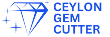 Ceylon Gem cutter - The best gen cutting and polishing service in Colombo, Sri Lanka